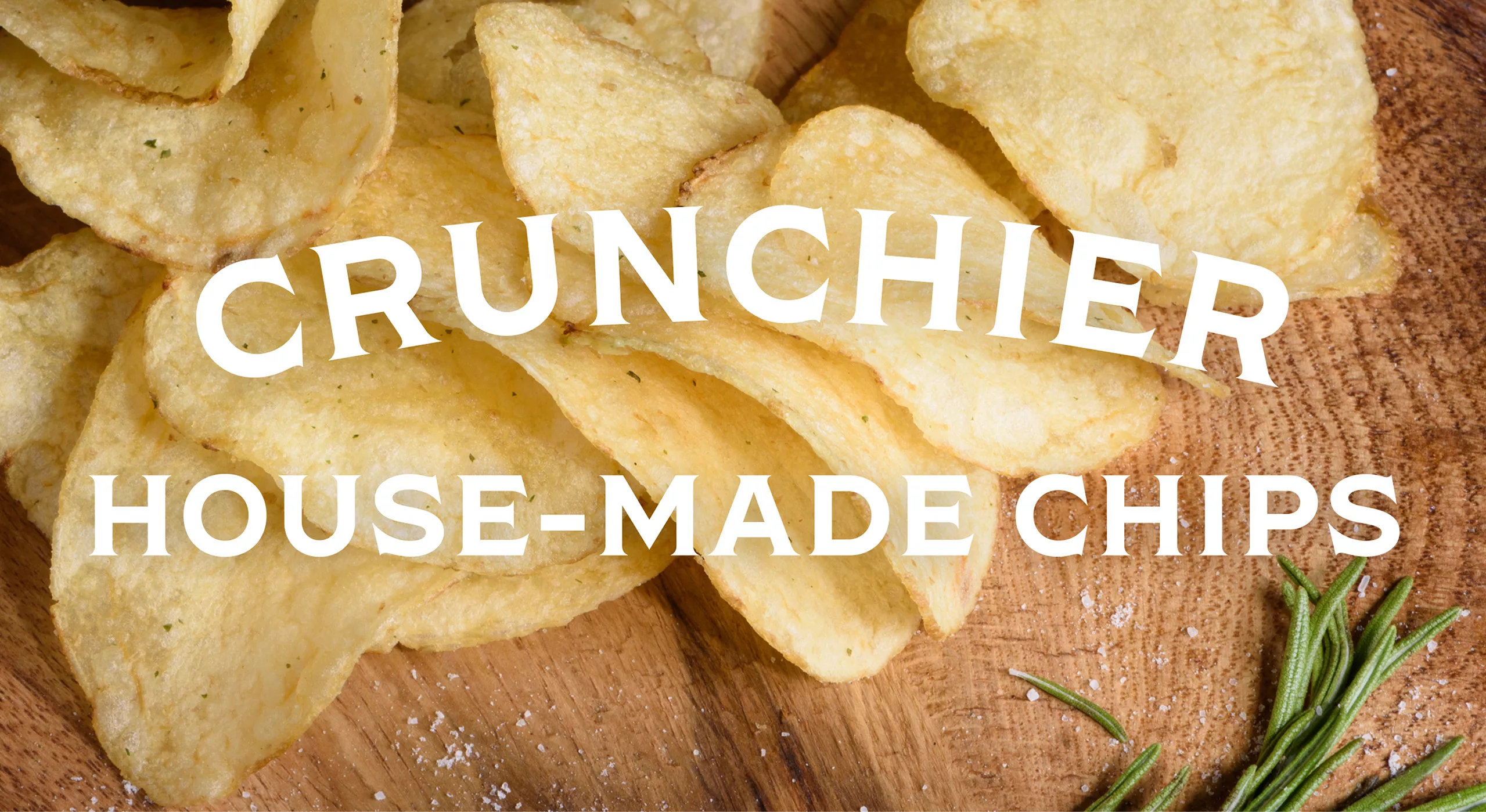 Crunchier House-Made Chips